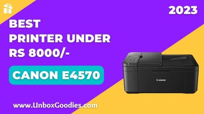 Canon E4570 Printer - Unbox Goodies