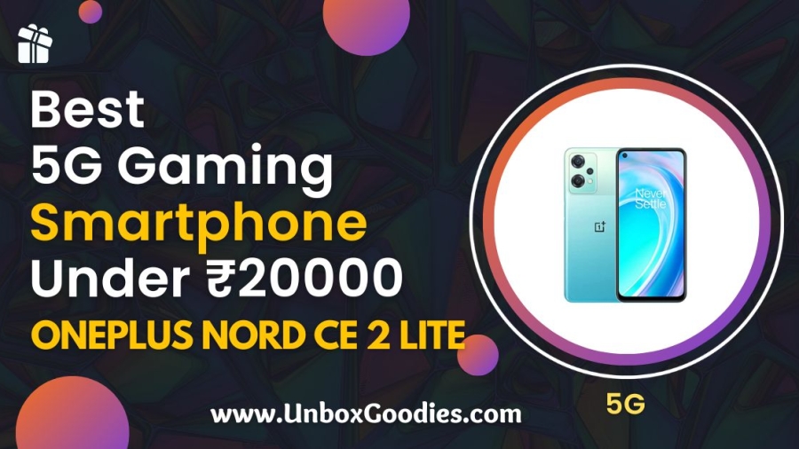 OnePlus Nord CE 2 Lite 5G Best 5G Gaming Mobile Phones Under 20000 in